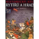 Historický atlas rytířů a hradů - Ian…