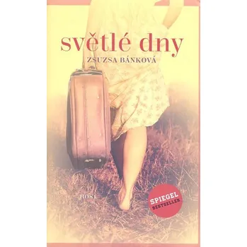 Světlé dny - Zsuzsa Bánková