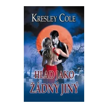 Hlad jako žádný jiný - Kresley Cole