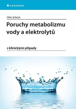 Poruchy metabolizmu vody a elektrolytů s klinickými případy - Otto Schück