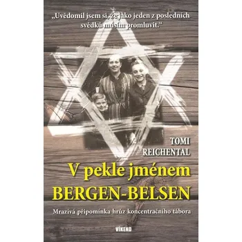 V pekle jménem Bergen-Belsen - Tomi Reichental