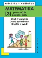 Matematika pro 6.r.ZŠ,3.díl: Odvárko Oldřich