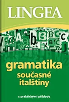 Italský jazyk Gramatika současné italštiny s praktickými příklady
