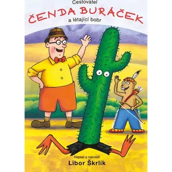 Cestovatel Čenda Buráček a létající bobr - Libor Škrlík