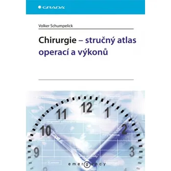 Chirurgie: Stručný atlas operací a výkonů - Volker Schumpelick