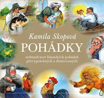 Pohádka Skopová Kamila: Pohádky - Sedmadvacet klasických pohádek převyprávěných a ilustrovaných