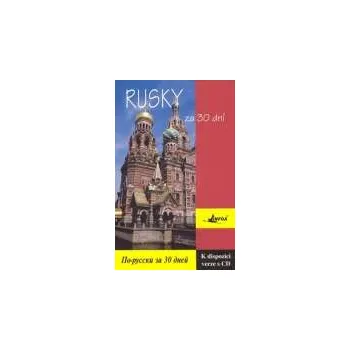 Ruský jazyk Rusky za 30 dní - Rudolf Ditrich