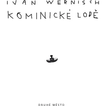 Kominické lodě - Ivan Wernisch