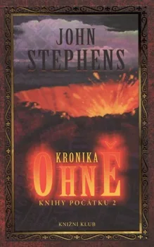 Knihy počátku 2 - Kronika ohně - John Stephens