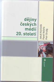 Dějiny českých médií 20.století - Jakub Končelík