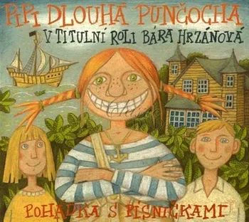 Pipi dlouhá punčocha: Pohádka s písničkami - Astrid Lindgrenová [CD]