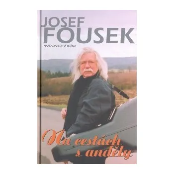 Na cestách s anděly - Josef Fousek