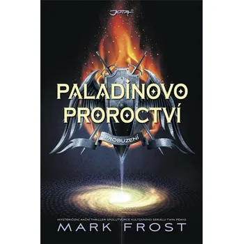 Paladinovo proroctví: Probuzení - Mark Frost
