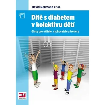 Dítě s diabetem v kolektivu dětí - David Neumann Dítě s diabetem v kolektivu dětí - David Neumann