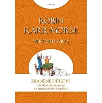 Zraněné dětství - Robin Karr-Morse