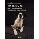 To je moje! Jak zvládat příliš…