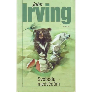 Svobodu medvědům - John Irving