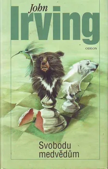 Svobodu medvědům - John Irving