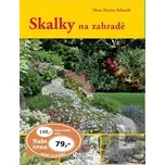 Skalky na zahradě - Hans Martin Schmidt