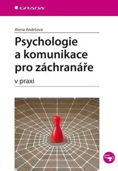 Psychologie a komunikace pro záchranáře v praxi - Alena Andršová