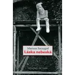 Láska nebeská - Mariusz Szczygiel