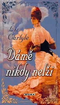 Dámě nikdy nelži - Liz Carlyle