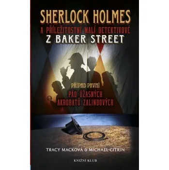 Sherlock Holmes a příležitostní malí detektivové z Baker Street - Michael Citrin; Tracy Macková