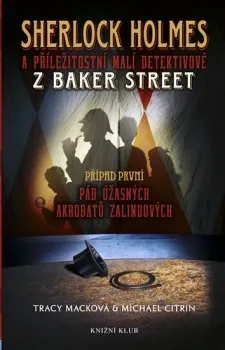 Sherlock Holmes a příležitostní malí detektivové z Baker Street - Michael Citrin; Tracy Macková