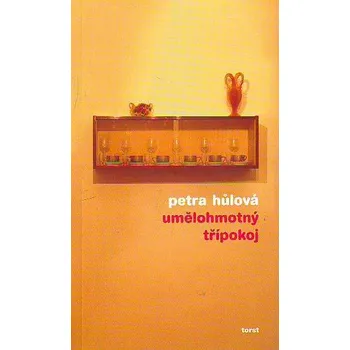 Umělohmotný třípokoj - Petra Hůlová