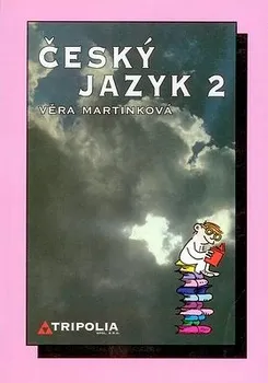 Český jazyk Český jazyk 2: Martinková Věra