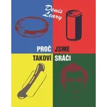 Proč jsme takoví sráči - Denis Leary