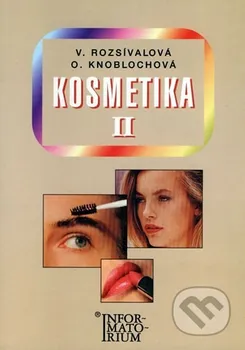 KOSMETIKA II pro studijní obor Kosmetička, 2. vydání: Věra Rozsívalová