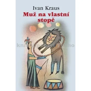 Muž na vlastní stopě - Ivan Kraus