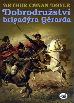 Dobrodružství brigadýra Gérarda - Arthur Conan Doyle