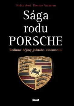Literární biografie Sága rodu Porsche: Rodinné dějiny jednoho automobilu - Stefan Aust, Thomas Ammann