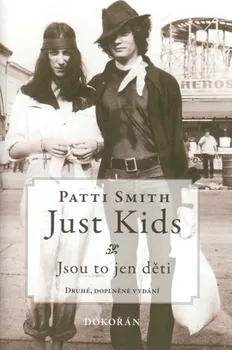 Literární biografie Just Kids: Jsou to jen děti - Patti Smith