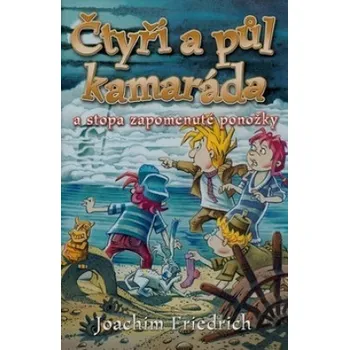 Čtyři a půl kamaráda a stopa zapomenuté ponožky - Joachim Friedrich