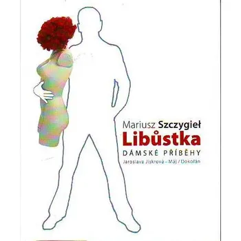 Libůstka - Mariusz Szczygie