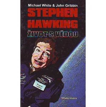 Matematika Stephen Hawking: Život s vědou - Michael White