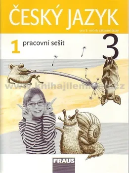 Český jazyk Český jazyk 3/1 pro ZŠ - pracovní sešit: autorů Kolektiv