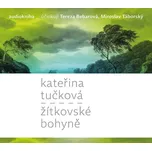 Žítkovské bohyně - Kateřina Tučková…
