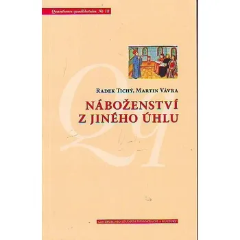 Duchovní literatura Náboženství z jiného úhlu - Radek Tichý