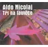 Tři na lavičce - Aldo Nicolaj [CD]