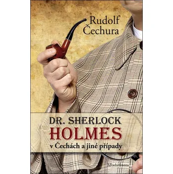 Dr.Sherlock Holmes v Čechách a jiné případy - Rudolf Čechura