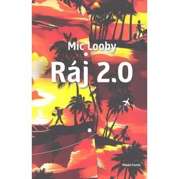 Ráj 2.0 - Mic Looby