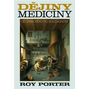 Dějiny medicíny - Roy Porter