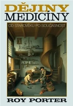 učebnice Dějiny medicíny - Roy Porter