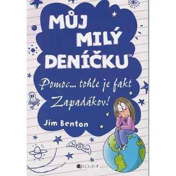 Můj milý deníčku 6 – Pomoc... tohle je fakt Zapadákov! - Jim Benton