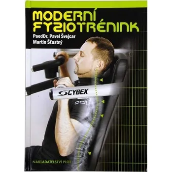 Moderní fyziotrénink - Pavel Švejcar, Martin Šťastný (2013, pevná) Moderní fyziotrénink - Pavel Švejcar, Martin Šťastný (2013, pevná)