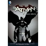 Batman: Soví město - Scott Snyder